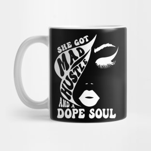 She Got Mad Hustle And A Dope Soul Mug